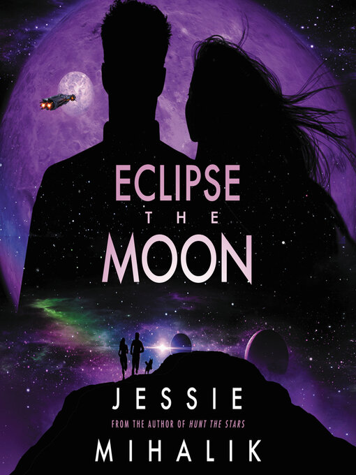 Title details for Eclipse the Moon by Jessie Mihalik - Available